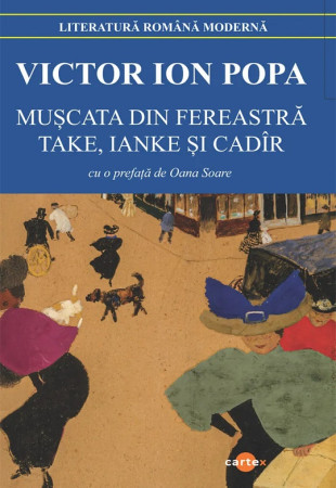 Muscata din fereastra. Take, Ianke si Cadir