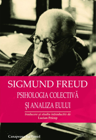 Psihologia colectiva si analiza Eului Psihologia colectiva si analiza Eului