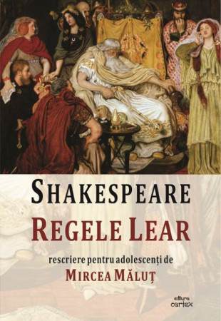 Regele Lear (Rescriere pentru adolescenti de Mircea Malut) Regele Lear (Rescriere pentru adolescenti de Mircea Malut)