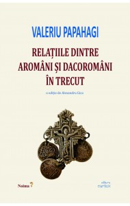 Relatiile dintre aromani si dacoromani in trecut Relatiile dintre aromani si dacoromani in trecut
