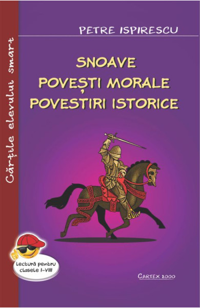 Snoave. Povesti morale. Povestiri istorice Snoave. Povesti morale. Povestiri istorice