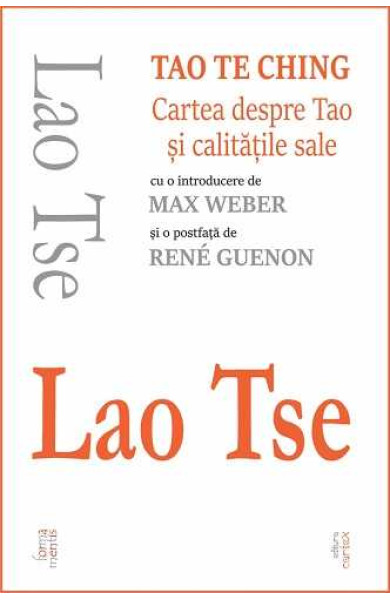 Tao Te Ching (Cartea despre Tao si calitatile sale) Tao Te Ching (Cartea despre Tao si calitatile sale)