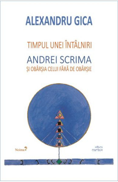 Timpul unei intalniri -  Andrei Scrima si obarsia celui fara de obarsie Timpul unei intalniri -  Andrei Scrima si obarsia celui fara de obarsie