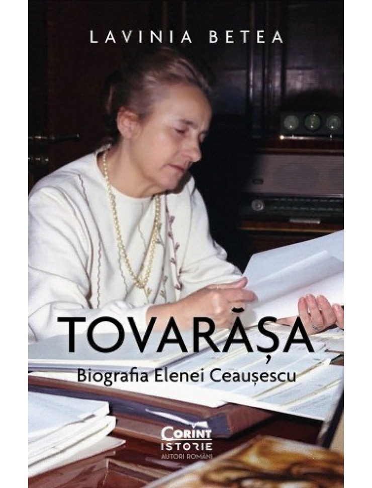 Tovarasa - Biografia Elenei Ceausescu