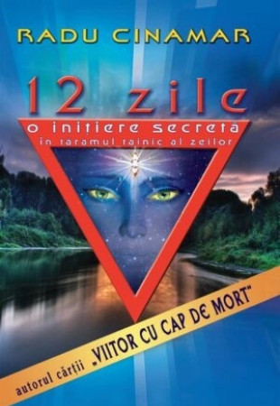 12 zile. O inițiere secretă în tărâmul tainic al zeilor