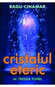 Cristalul Eteric: Al treilea tunel Cristalul Eteric: Al treilea tunel