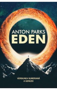 Eden. Versiunea sumeriană a Genezei Eden. Versiunea sumeriană a Genezei