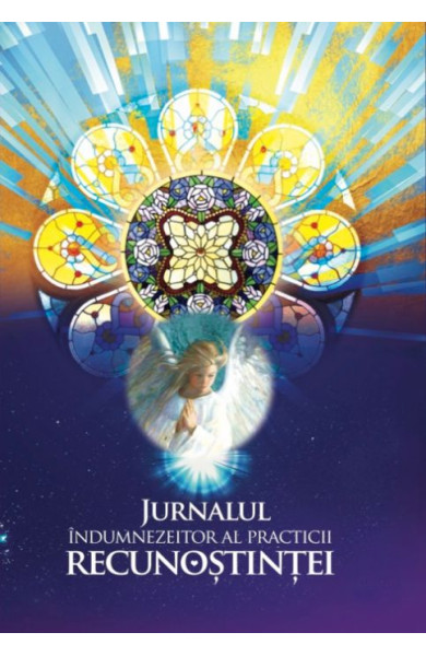 Jurnalul îndumnezeitor al practicii recunoștinței Jurnalul îndumnezeitor al practicii recunoștinței