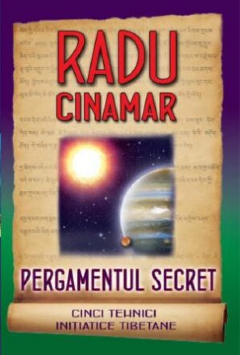 Pergamentul secret: Cinci tehnici inițiatice tibetane