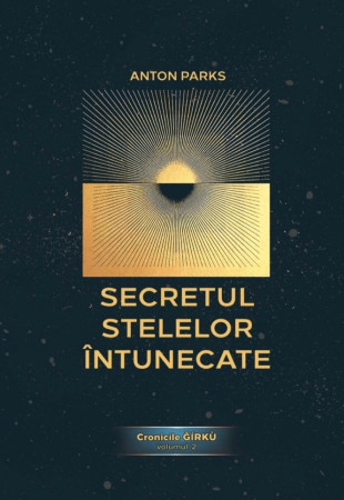 Secretul Stelelor Întunecate (Cronicile Ǧírkù #2) Secretul Stelelor Întunecate (Cronicile Ǧírkù #2)
