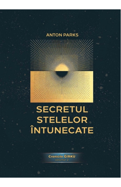 Secretul Stelelor Întunecate (Cronicile Ǧírkù #2) Secretul Stelelor Întunecate (Cronicile Ǧírkù #2)
