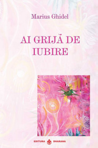 Ai grijă de iubire Ai grijă de iubire
