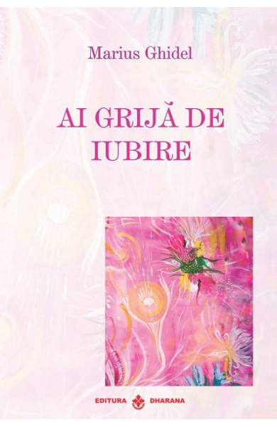 Ai grijă de iubire