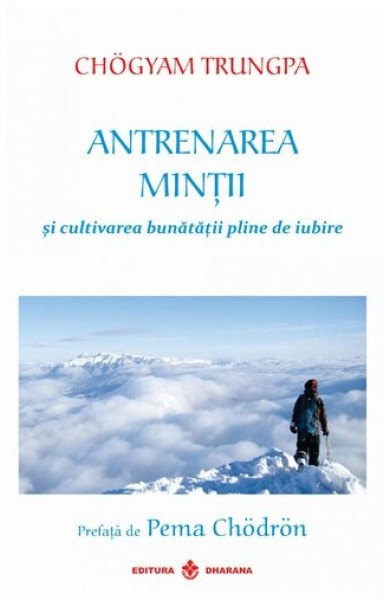 Antrenarea Mintii si cultivarea bunatatii pline de iubire Antrenarea Mintii si cultivarea bunatatii pline de iubire