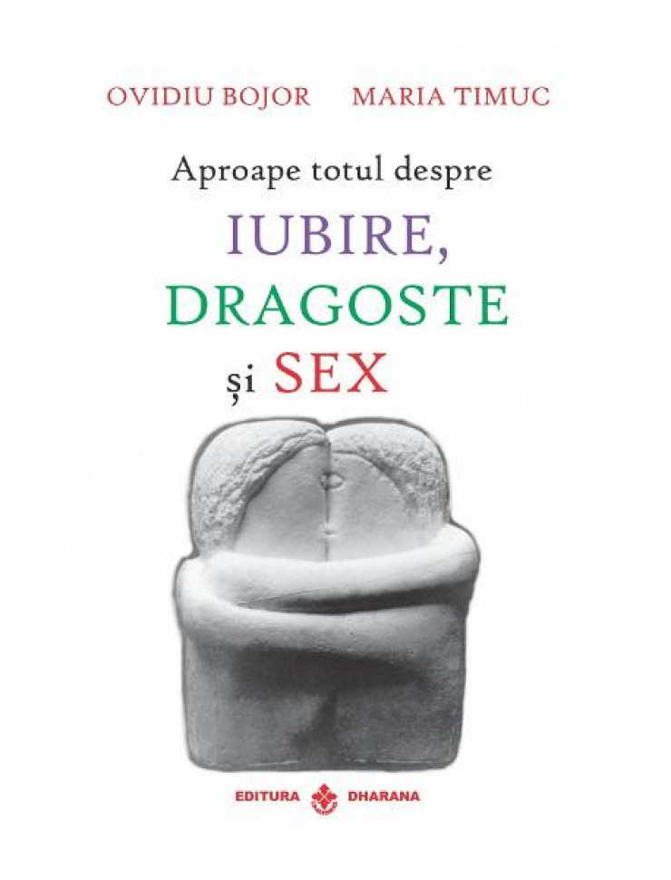 Aproape totul despre iubire, dragoste si sex