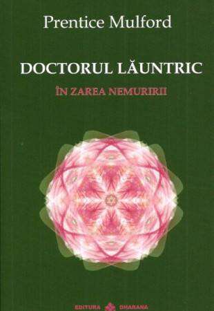 Doctorul launtric: In zarea nemuririi
