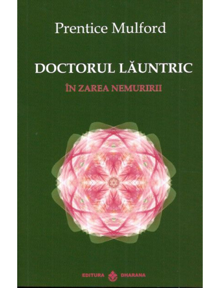 Doctorul launtric: In zarea nemuririi