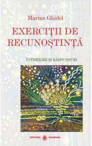 Exercitii de recunostinta. Intrebari si Raspunsuri