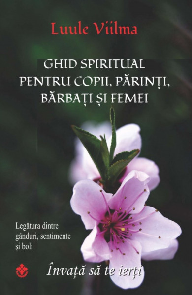Ghid spiritual pentru copii, parinti, barbati si femei