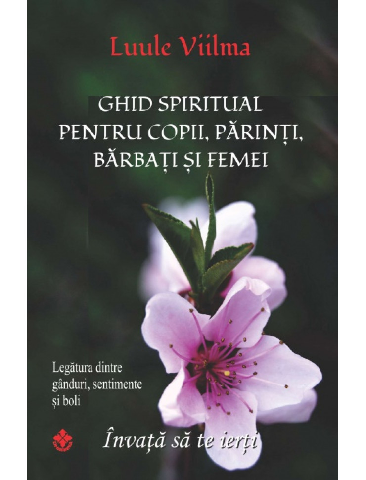 Ghid spiritual pentru copii, parinti, barbati si femei