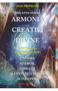Perceptii despre ARMONIA CREATIEI DIVINE #3 (Armonia Creatiei)