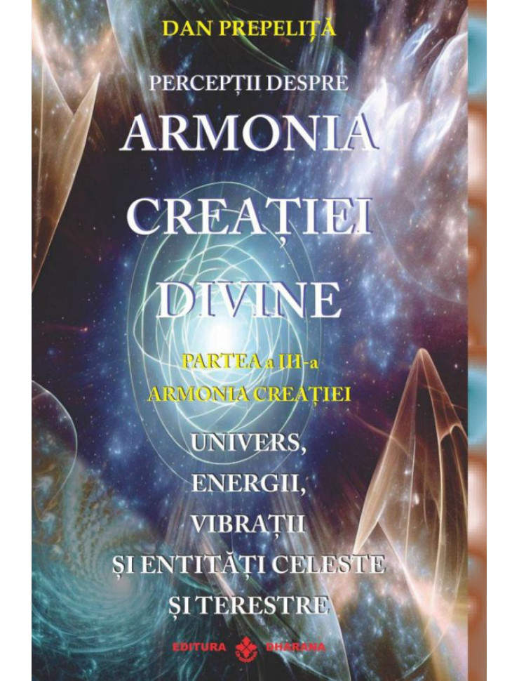 Perceptii despre ARMONIA CREATIEI DIVINE #3 (Armonia Creatiei)