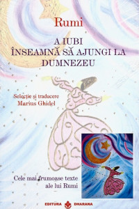 A iubi inseamna sa ajungi la Dumnezeu / Eliberarea de sine este fericirea toata A iubi inseamna sa ajungi la Dumnezeu / Eliberarea de sine este fericirea toata