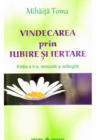 Vindecarea prin iubire si iertare
