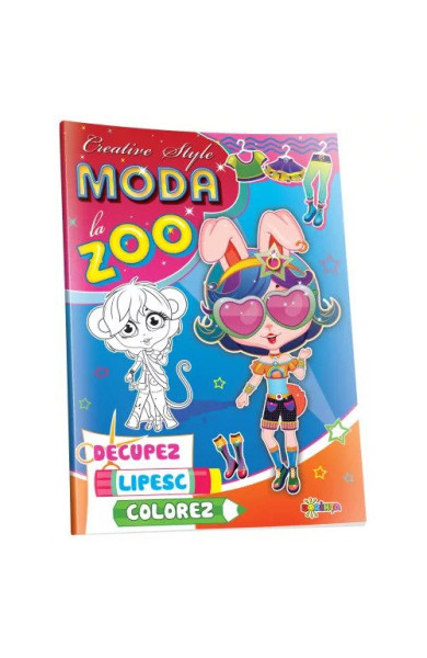 Decupez, lipesc, colorez - Moda la zoo Decupez, lipesc, colorez - Moda la zoo