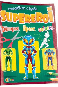 Decupez, lipesc, colorez - Supereroi Decupez, lipesc, colorez - Supereroi