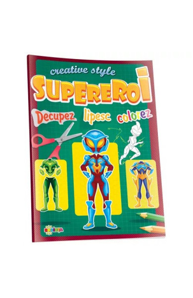Decupez, lipesc, colorez - Supereroi Decupez, lipesc, colorez - Supereroi