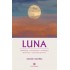 Luna - Simbolism, Astronomie, Astrologie, Mitologie, Elemente practice