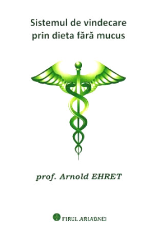 Sistemul de vindecare prin dieta fara mucus Sistemul de vindecare prin dieta fara mucus