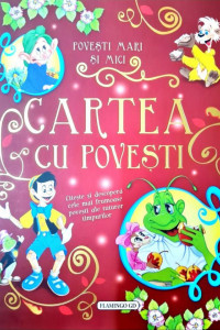 Cartea cu Povesti. Povesti mari si mici Cartea cu Povesti. Povesti mari si mici