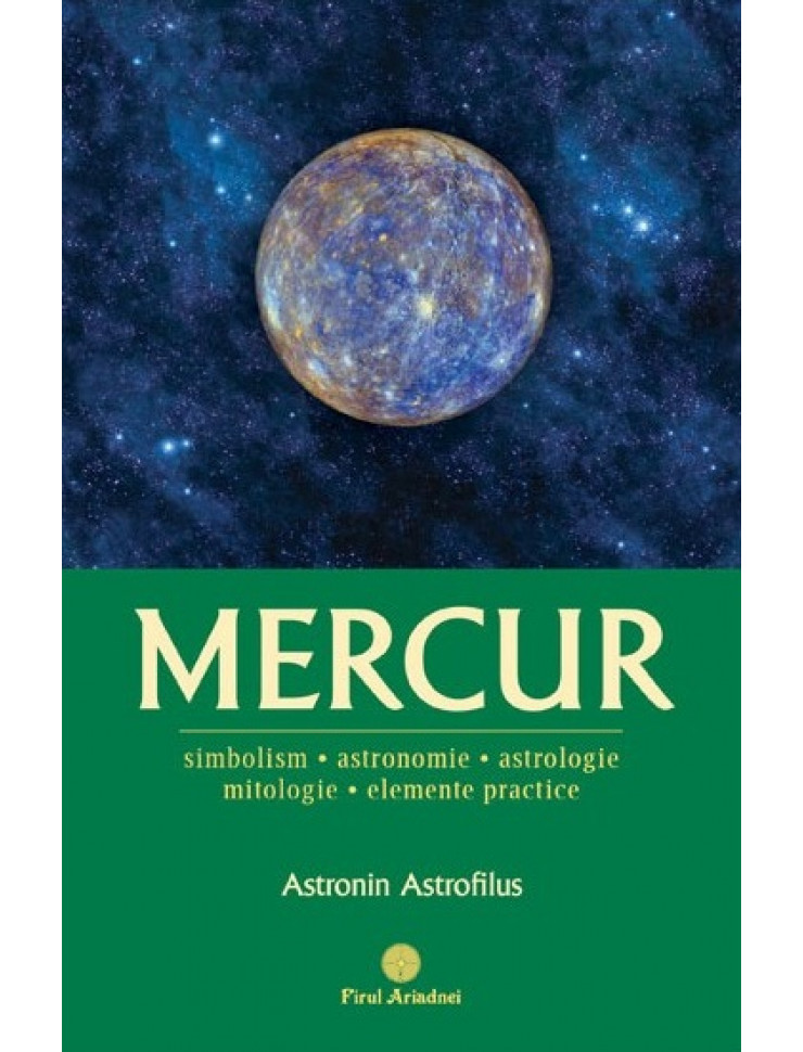MERCUR - Simbolism, Astronomie, Astrologie, Mitologie, Elemente practice