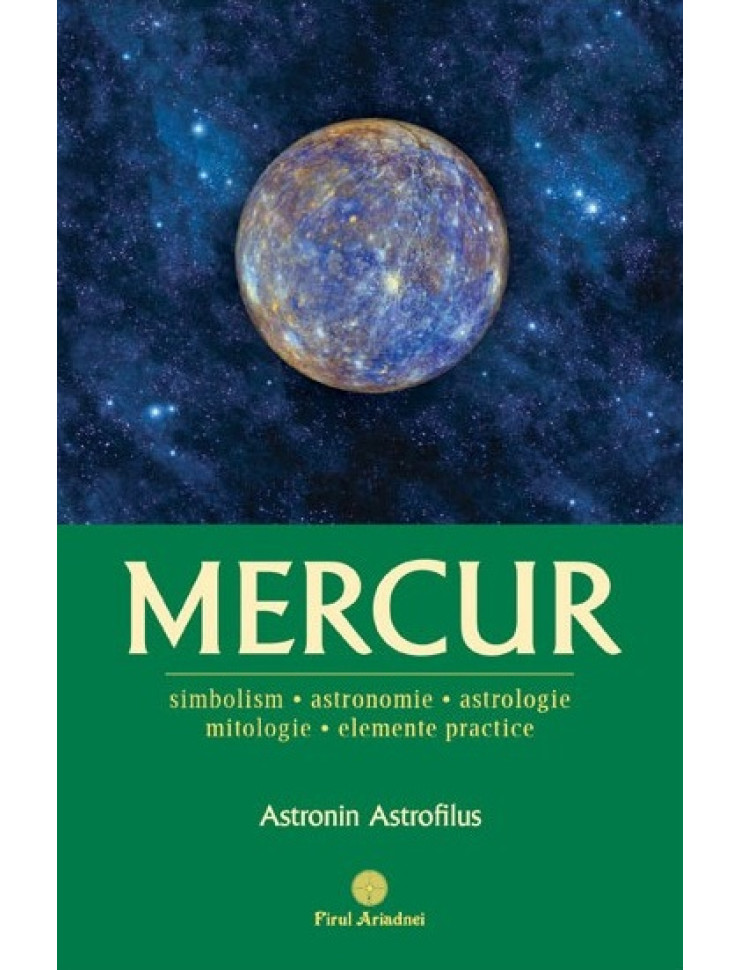 MERCUR - Simbolism, Astronomie, Astrologie, Mitologie, Elemente practice