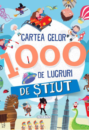 Cartea celor 1000 de lucruri de stiut (6+ ani) Cartea celor 1000 de lucruri de stiut (6+ ani)