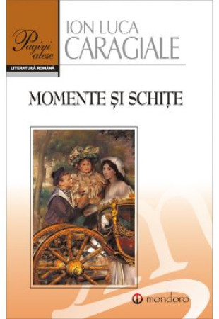 Momente. Schite (Ion Luca Caragiale) Momente. Schite (Ion Luca Caragiale)