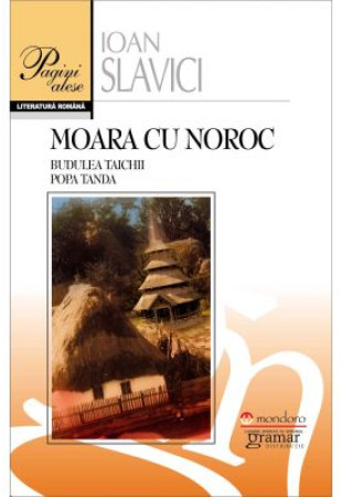 Moara Cu Noroc. Budulea Taichii. Popa Tanda Moara Cu Noroc. Budulea Taichii. Popa Tanda