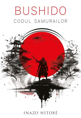 Bushido. Codul Samurailor