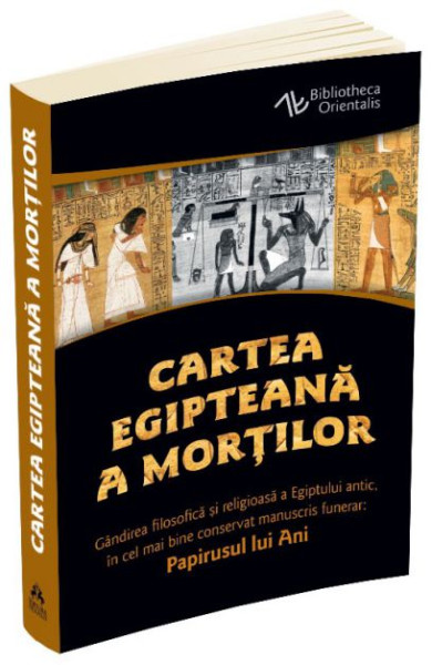 Cartea egipteana a mortilor - Papirusul Ani Cartea egipteana a mortilor - Papirusul Ani