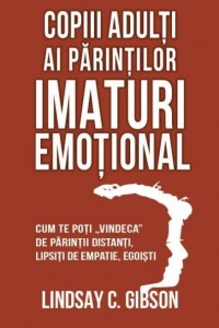 Copiii adulți ai părinților imaturi emoțional
