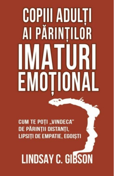 Copiii adulți ai părinților imaturi emoțional Copiii adulți ai părinților imaturi emoțional