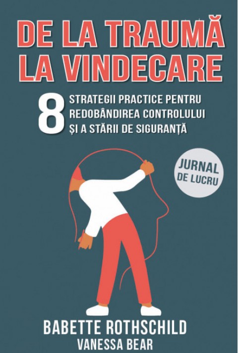 De la trauma la vindecare. Jurnal de lucru