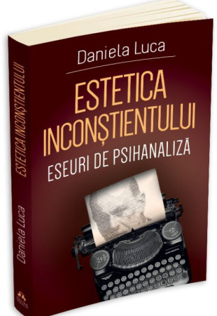 Estetica inconstientului: Eseuri de Psihanaliza Estetica inconstientului: Eseuri de Psihanaliza