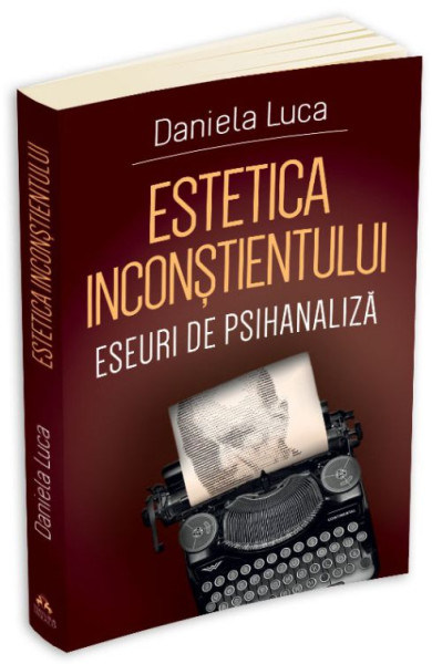 Estetica inconstientului: Eseuri de Psihanaliza Estetica inconstientului: Eseuri de Psihanaliza