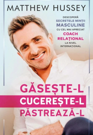 Gaseste-l! Cucereste-l! Pastreaza-l!