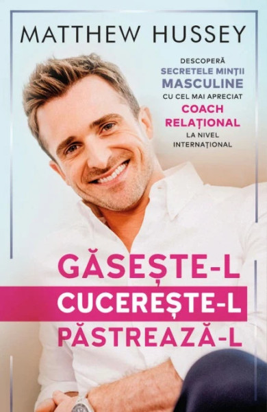 Gaseste-l! Cucereste-l! Pastreaza-l! Gaseste-l! Cucereste-l! Pastreaza-l!