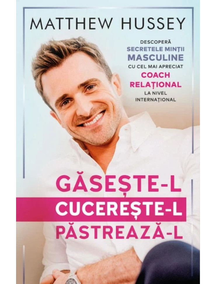 Gaseste-l! Cucereste-l! Pastreaza-l!