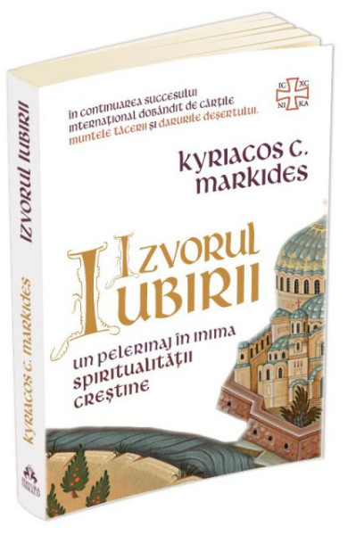 Izvorul Iubirii: Un pelerinaj in inima spiritualitatii crestine Izvorul Iubirii: Un pelerinaj in inima spiritualitatii crestine